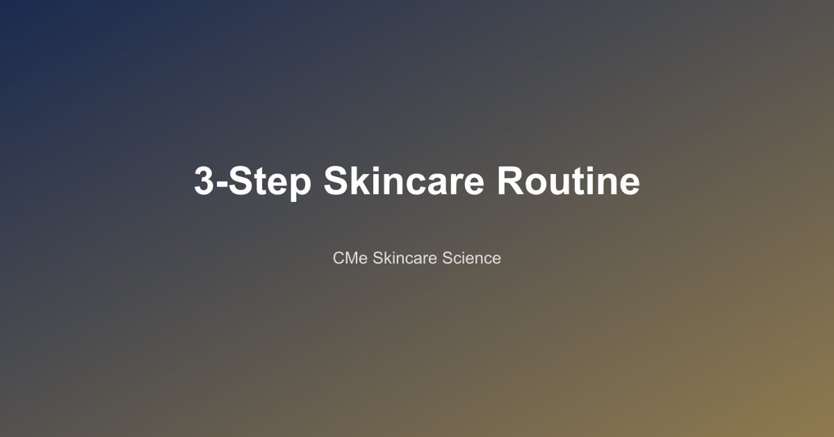 CMe 3-step skincare routine: cleanser, serum, sunscreen